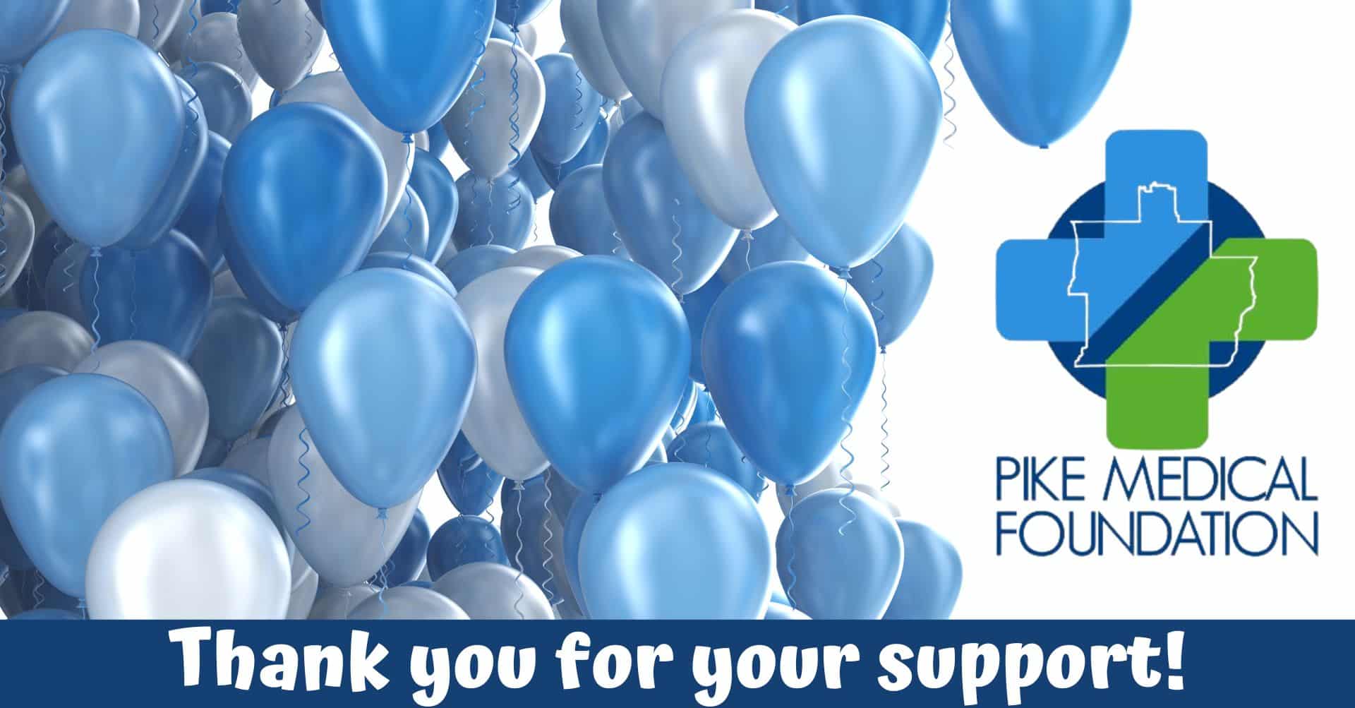 Blue and silver balloons with Pike Medical Foundation logo and thank you message.